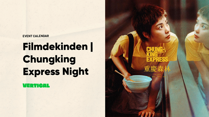 Filmdekinden | Chungking Express night
