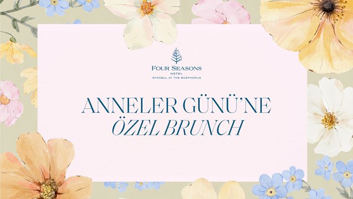 Anneler Günü’ne Özel Brunch Deneyimi