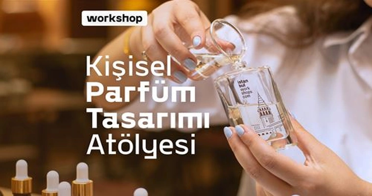 3 Eylül | Parfüm Tasarımı Atölyesi