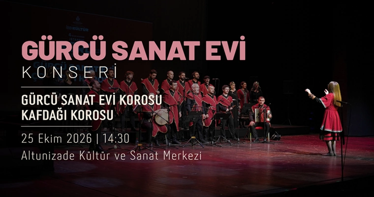 Gürcü Sanat Evi Konseri, 25 Ekim 2026, Üsküdar Altunizade Kültür Merkezi, İstanbul konser afişi