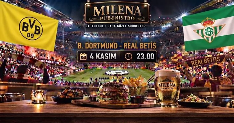 Borissia Dortmund - Real Betis&nbsp;I Milena Pub