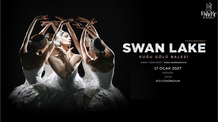 Swan Lake (Kuğu Gölü Balesi) - State Ballet of Georgia | Ankara