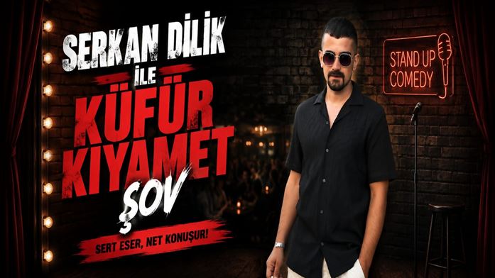 Serkan Dilik ile Stand Up Show