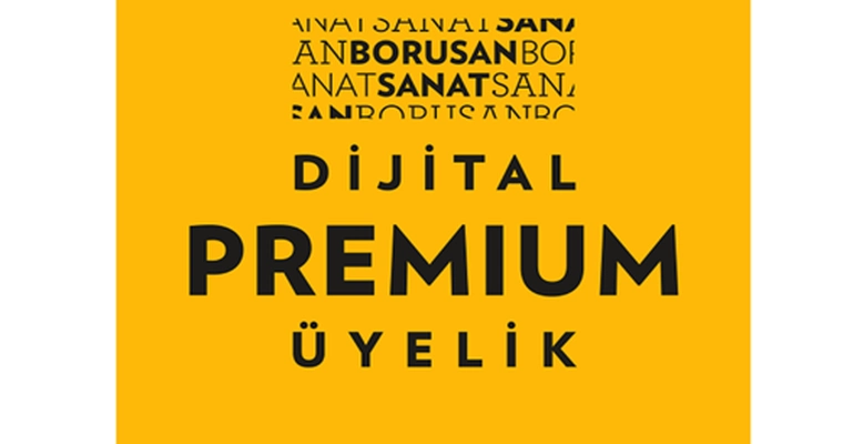 Borusan Sanat Dijital Premium Üyelik Başvuru