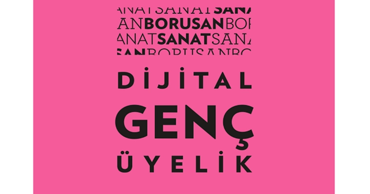 Borusan Sanat Dijital Genç Üyelik Başvuru