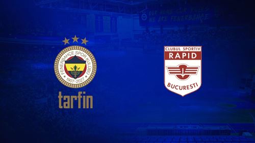 Fenerbahçe Tarfin - CS Rapid Bucuresti