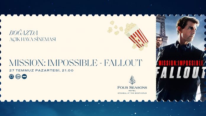 Boğaz’da Açık Hava Sineması – Mission: Imposible-Fallout