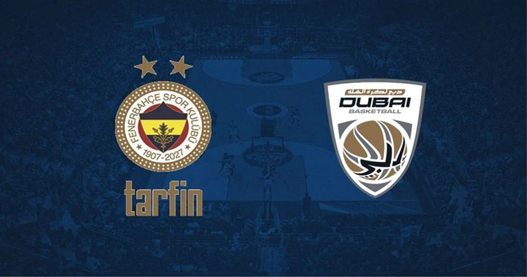 Fenerbahçe Tarfin - Dubai Basketball