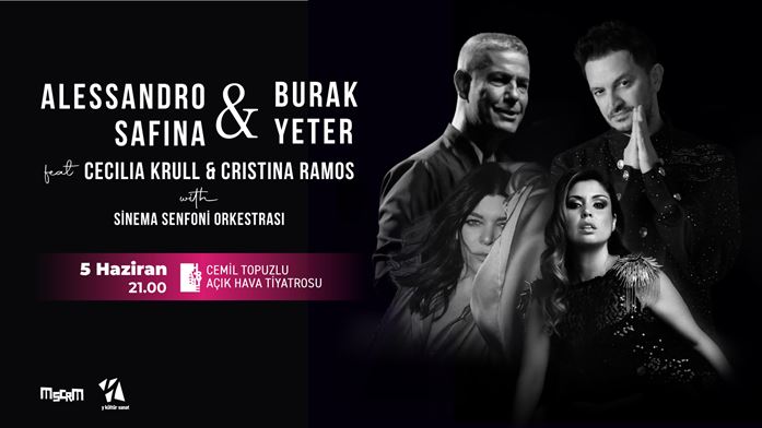 Alessandro Safina & Burak Yeter feat Cecilia Krull & Cristina Ramos with Sinema Senfoni Orkestrası