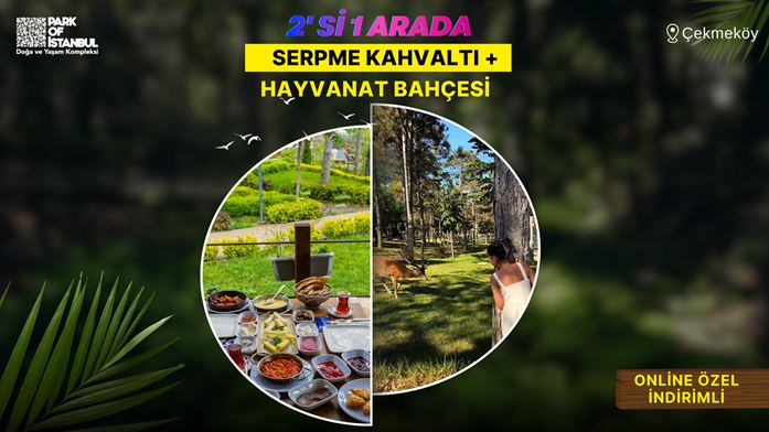 Park Of İstanbul Hayvanat Bahçesi + Serpme Kahvaltı