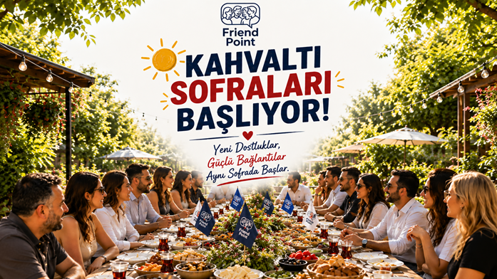 Kahvaltı Sofraları Başlıyor (Network buluşması)