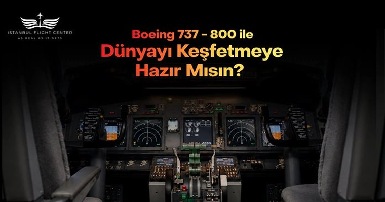 İstanbul Flight Center | Boeing 737 Simülatör Uçuş Deneyimi
