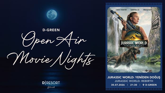D-Resort Göcek, D-Green Open Air Movie Nights: Jurassic World: Yeniden Doğuş – Jurassic World: Rebir