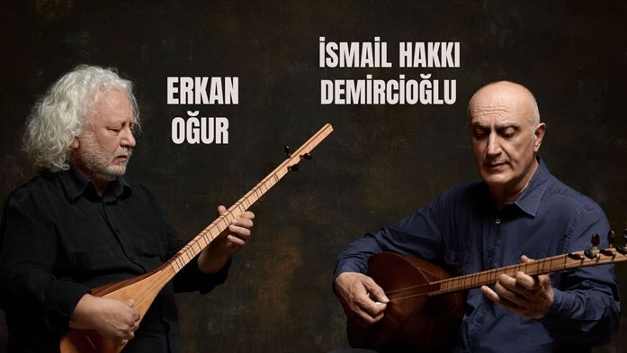 Erkan Oğur – İsmail Hakkı Demircioğlu