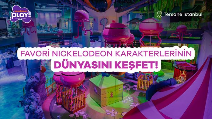 Nickelodeon Play! Tersane İstanbul