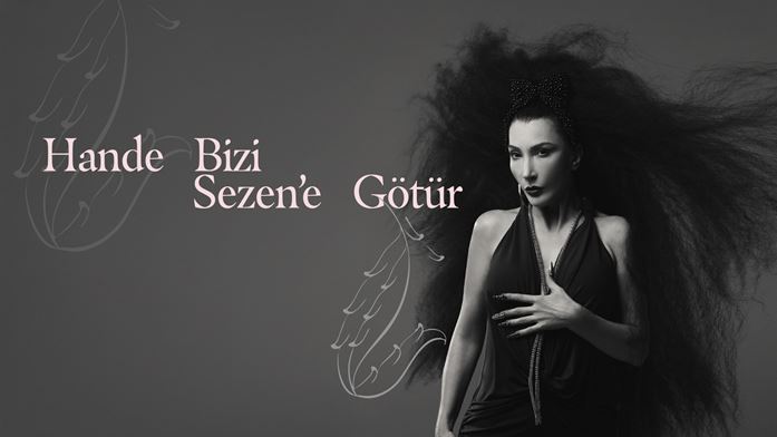 Hande Bizi Sezen’e Götür