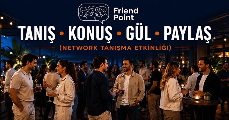 Tanış, Konuş, Gül, Paylaş (Network Tanışma Etkinliği)