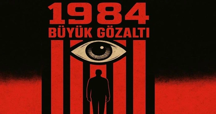1984 büyük gözaltı