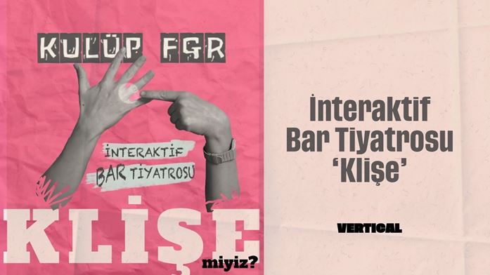 İnteraktif Bar Tiyatrosu “Klişe”