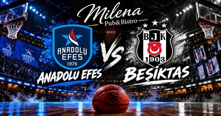 Anadolu Efes - Beşiktaş I Euroleague I Milena Pub