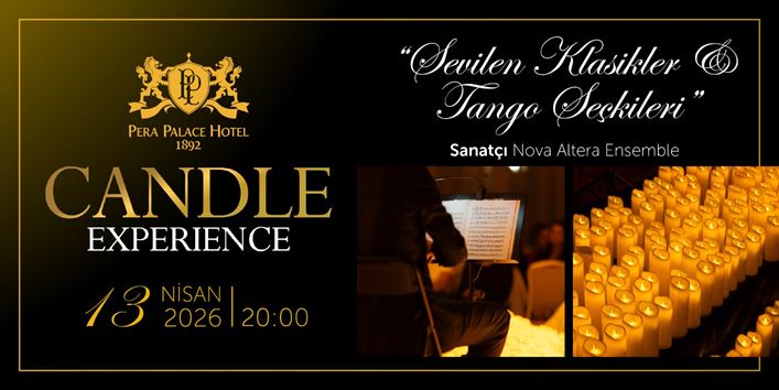 Pera Palace’ta Konser Candle Experience: Sevilen Klasikler & Tango Seçkileri