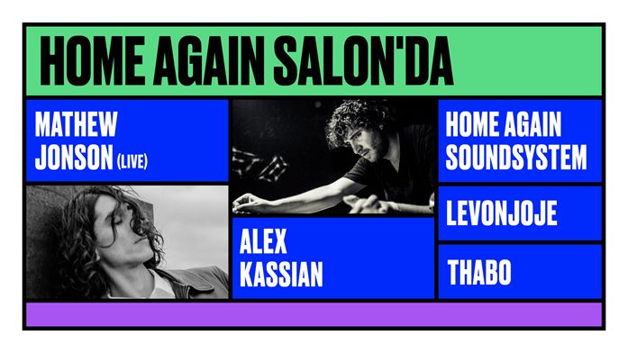 Home Again Salon’da: Mathew Jonson (live), Alex Kassian, Home Again Soundsystem, Thabo, Levonjoje