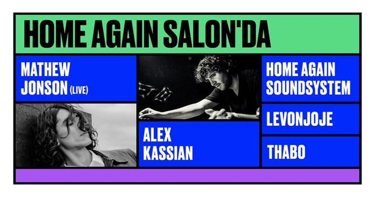 Home Again Salon’da: Mathew Jonson (live), Alex Kassian, Home Again Soundsystem, Thabo, Levonjoje