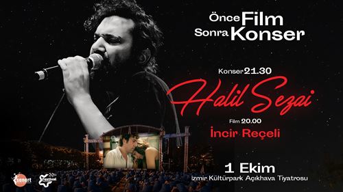 Önce Film Sonra Konser: İncir Reçeli - Halil Sezai Konseri - İzmir