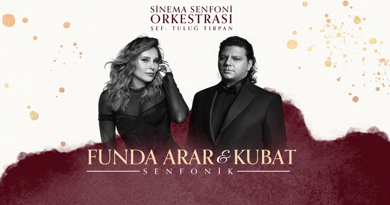 Funda Arar & Kubat Senfonik Konserleri