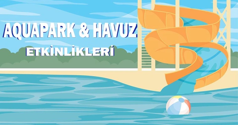 Aquapark & Havuz Etkinlikleri