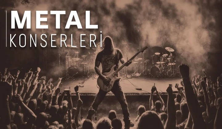 METAL KONSERLERİ