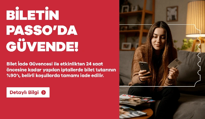 BİLET İADE GÜVENCEN PASSO'DA!